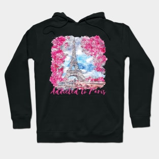 Paris Skyline Eiffel Tower - Addicted To Paris Quote Hoodie